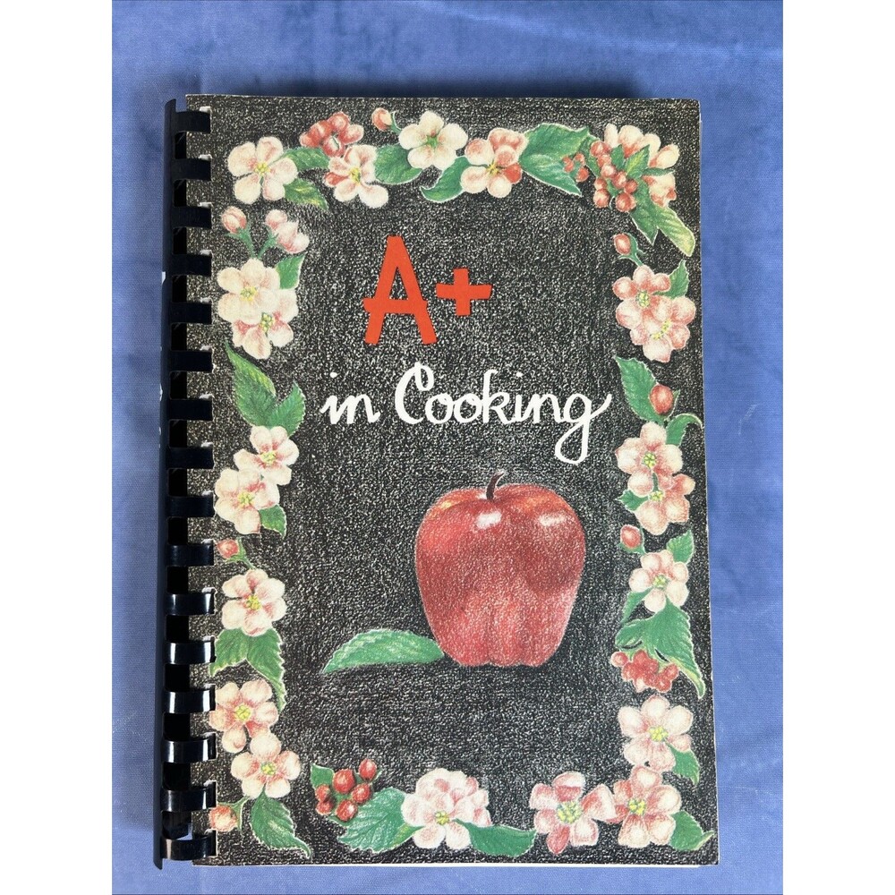 Vintage 1990: A+ IN COOKING Cookbook By: Cleone Colvin (1st Printing)